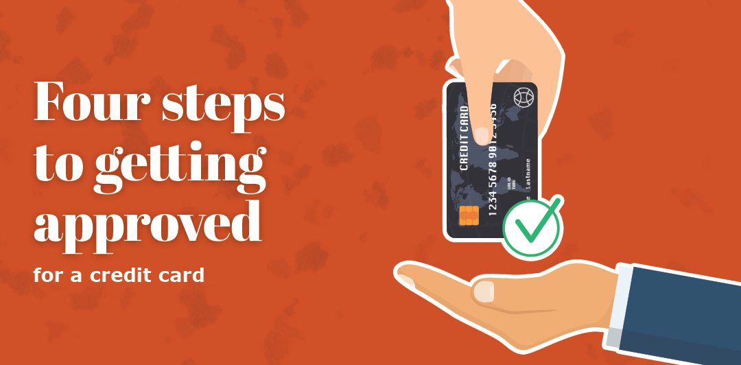 Four tips to getting approved for a credit card